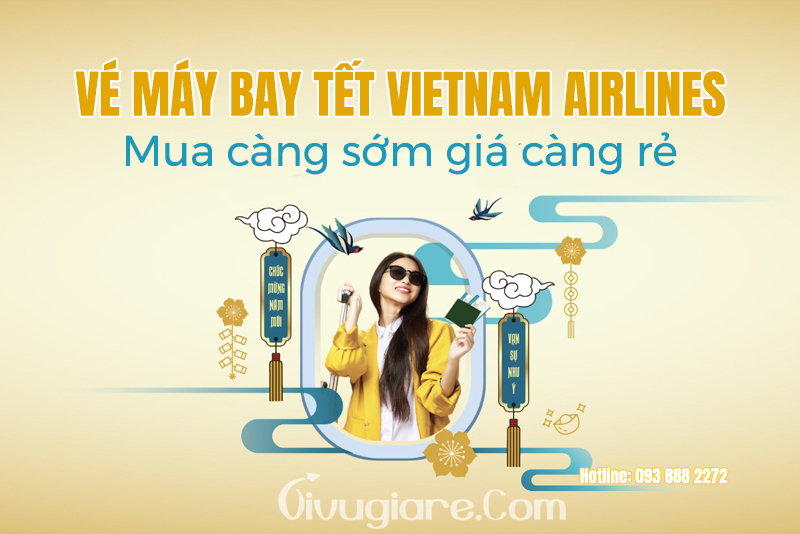 Săn vé máy bay Tết Vietnam Airlines giá rẻ