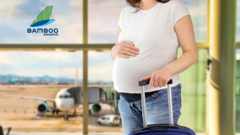 Phụ nữ mang thai đi máy bay Bamboo Airways